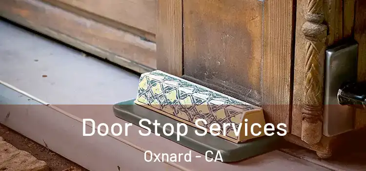 Door Stop Services Oxnard - CA