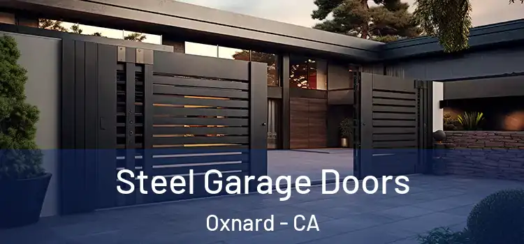 Steel Garage Doors Oxnard - CA